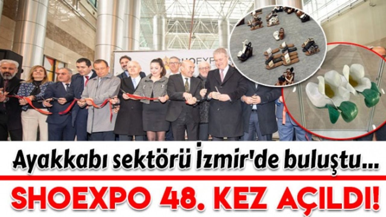 Shoexpo, ayakkabı sektörünü 48. kez İzmir'de buluşturdu