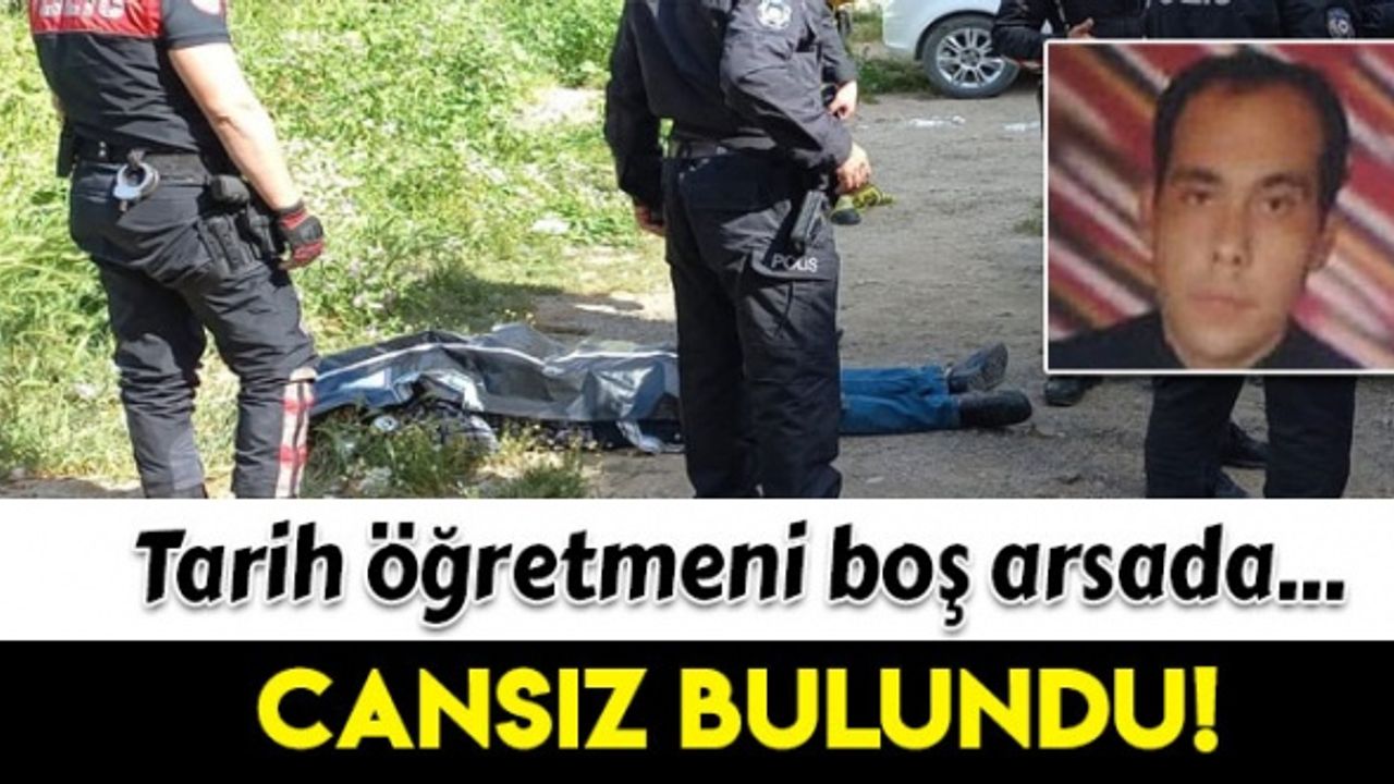 Balıkesir’de bir öğretmen arsada ölü bulundu