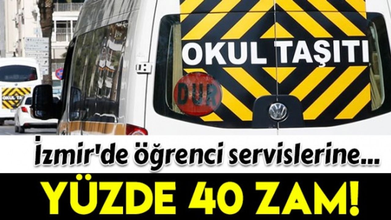 İzmir'de öğrenci servislerine yüzde 40 zam