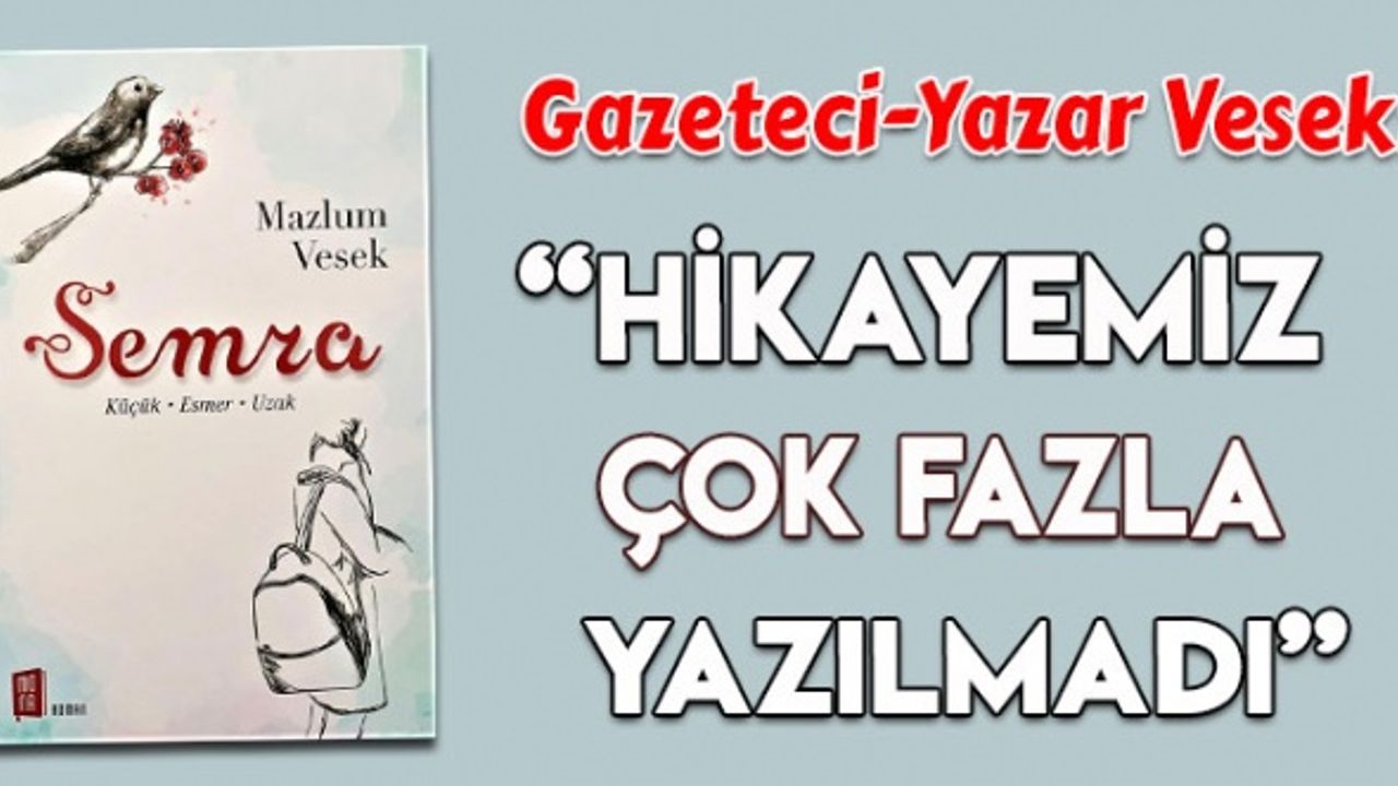 Gazeteci-yazar Mazlum Vesek'den etkileyici bir roman