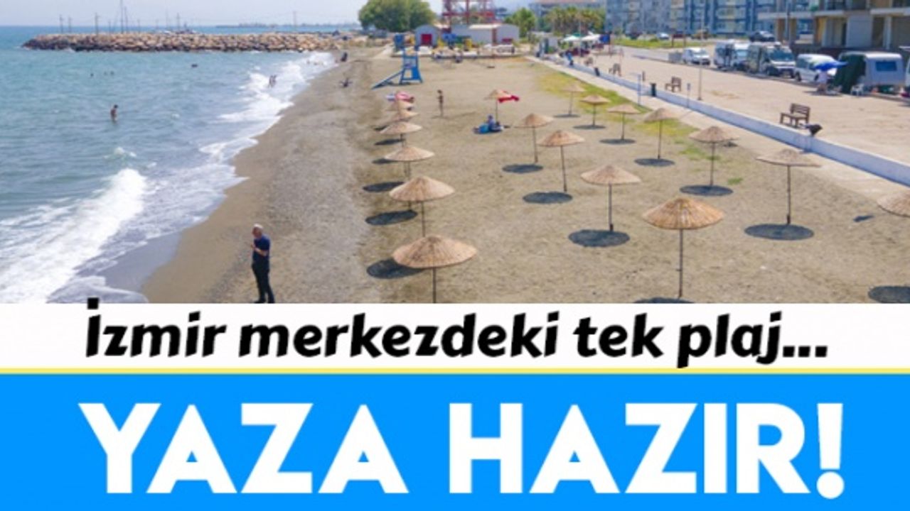 İzmir merkezdeki tek Mavi Bayraklı plaj yaza hazır