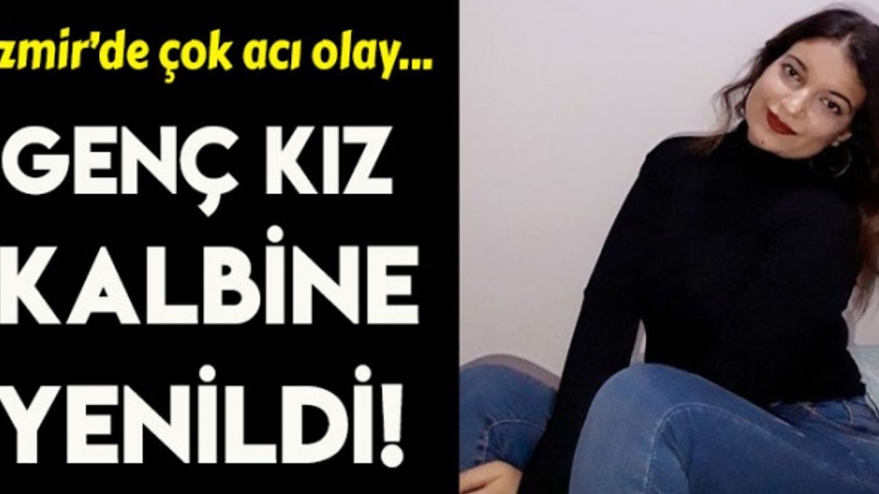 İzmirli genç kız kalbine yenik düştü