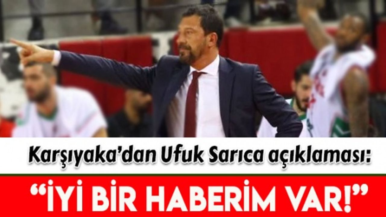 Karşıyaka Spor Kulübü'nden Ufuk Sarıca açıklaması