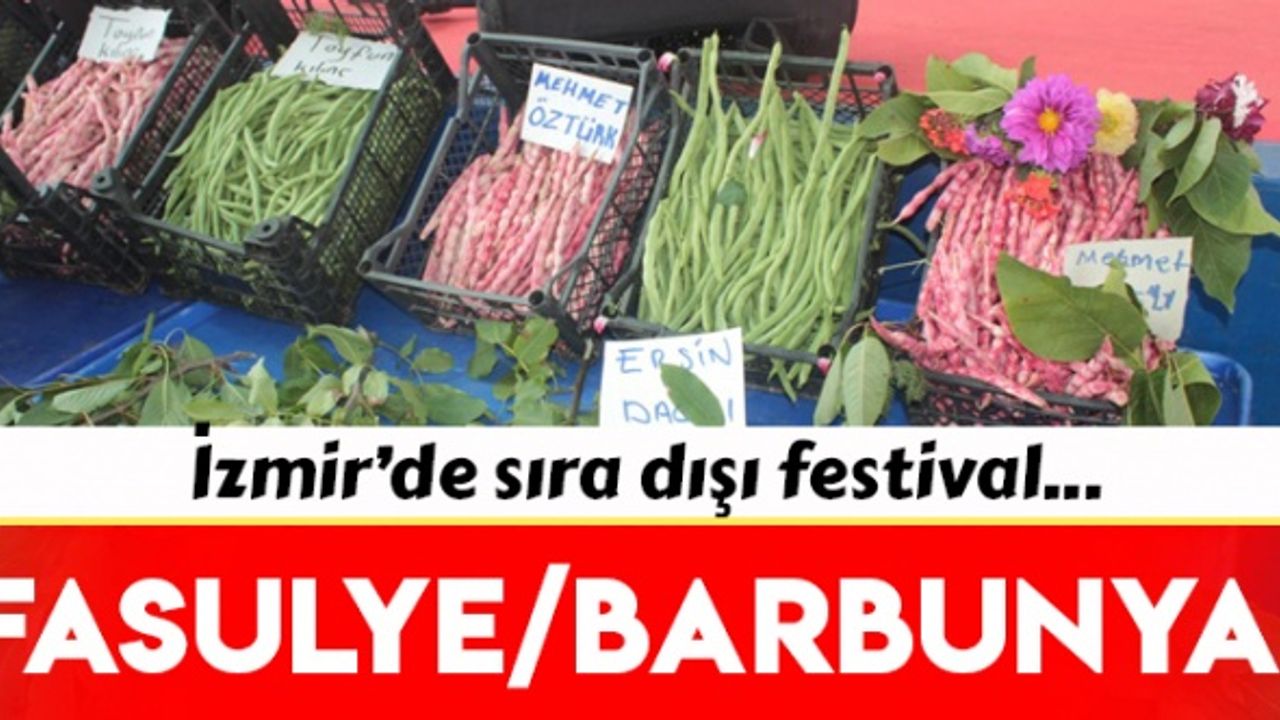 İzmir'de barbunya ve fasulye festivali düzenlendi