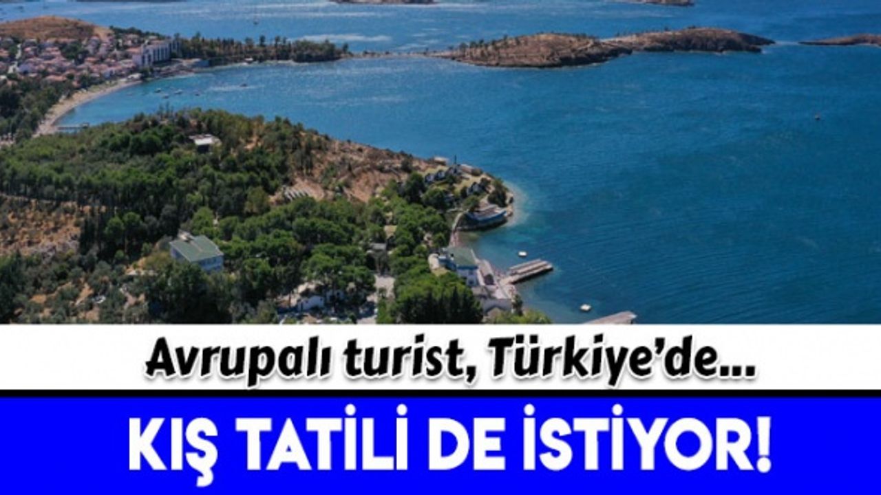 Avrupalı turistin Türkiye'de kış tatili talebi arttı