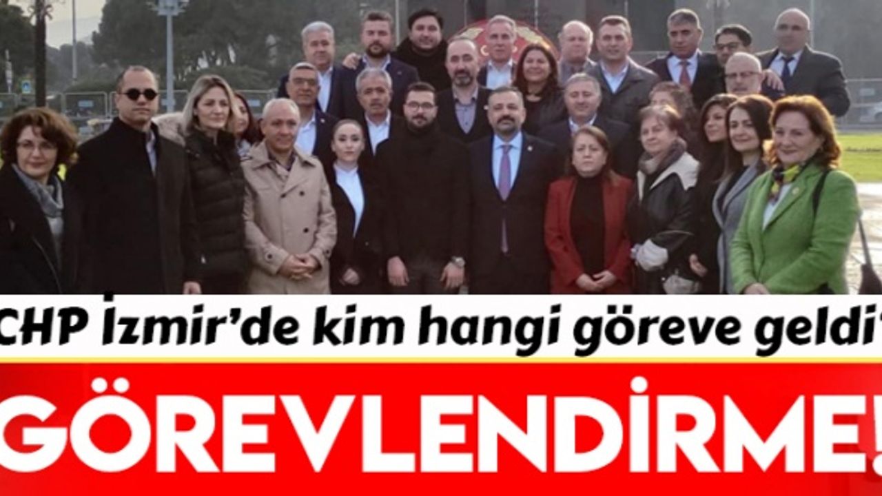 CHP İzmir görev dağılımını yaptı