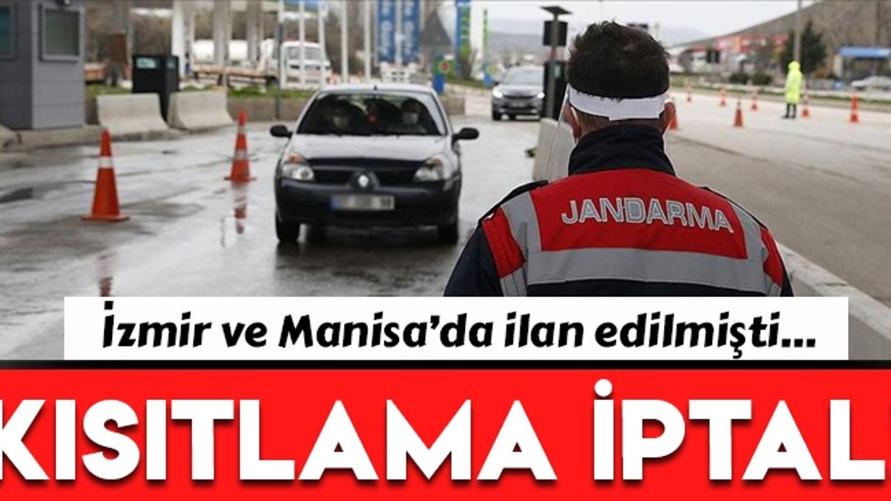 İzmir ve Manisa'da hafta sonu ilan edilen sokak yasağı kaldırıldı!