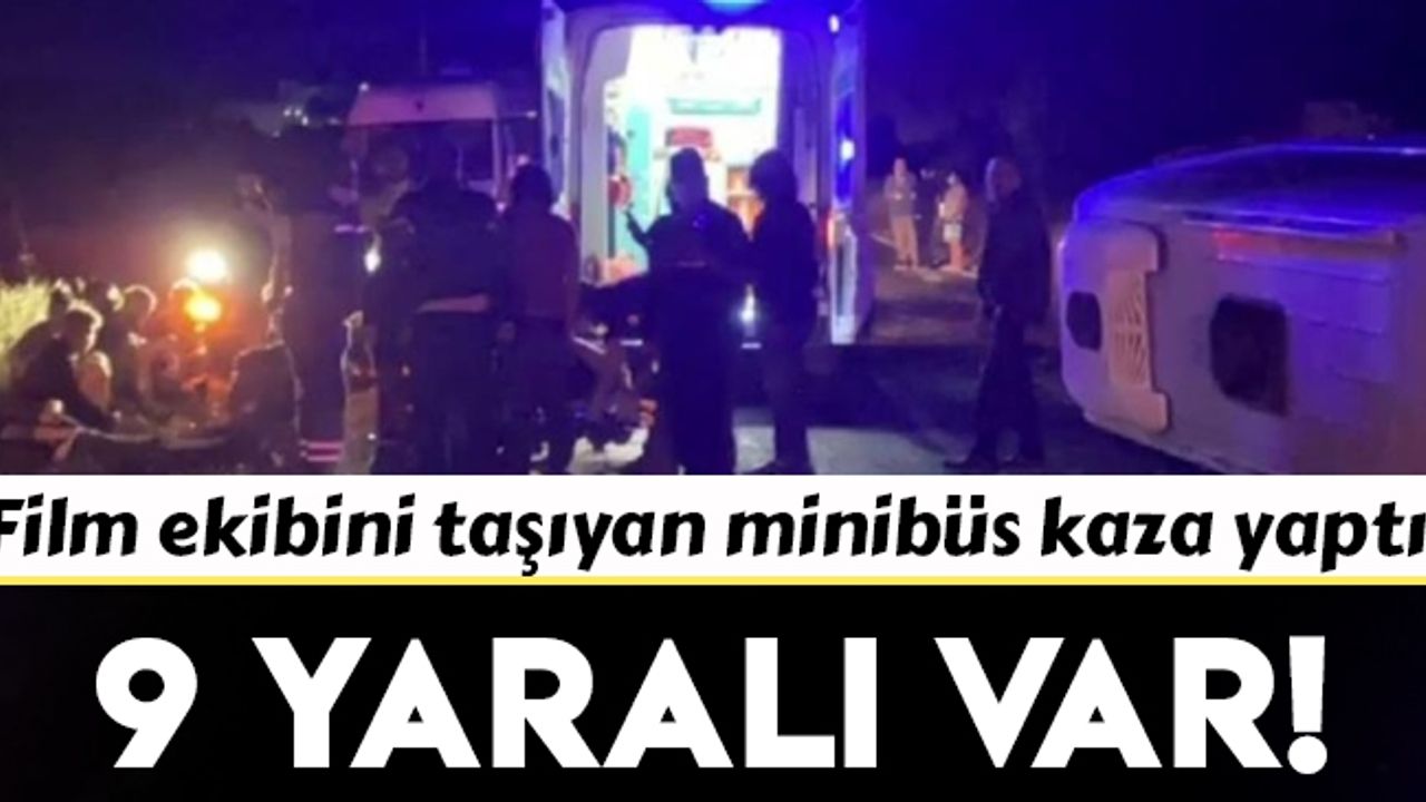 İzmir’de film ekibini taşıyan minibüs kaza yaptı