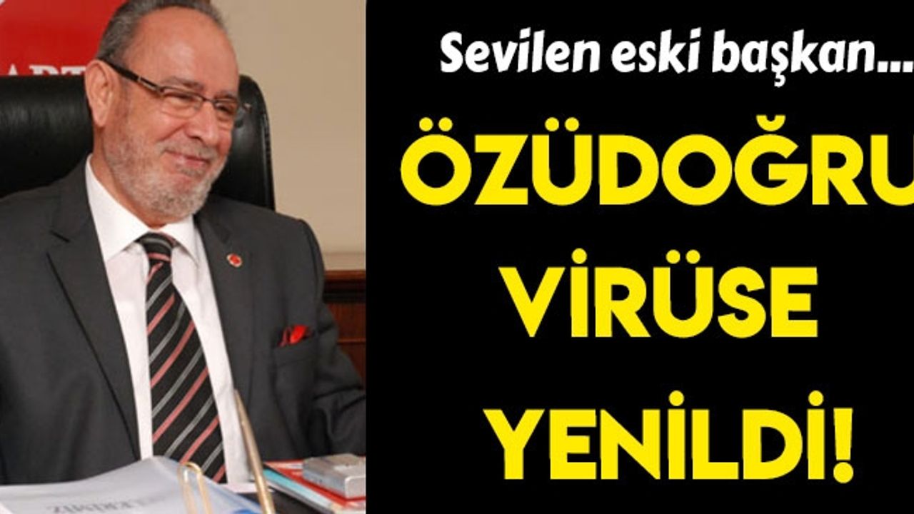 Kemalpaşa Belediye eski Başkanı Özüdoğru hayatını kaybetti