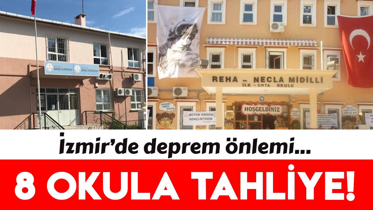 İzmir'de 8 okul tahliye ediliyor