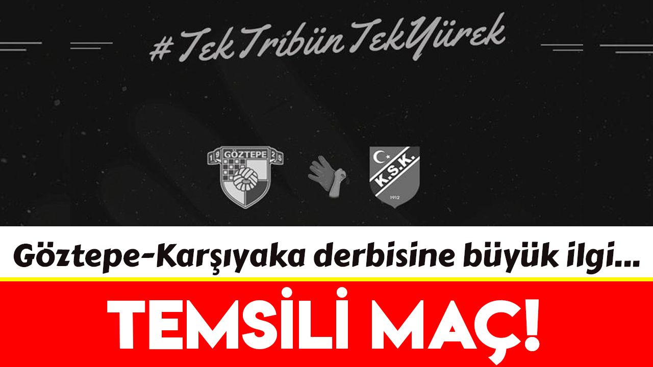 Göztepe-Karşıyaka maçı için 46 bin bilet satıldı