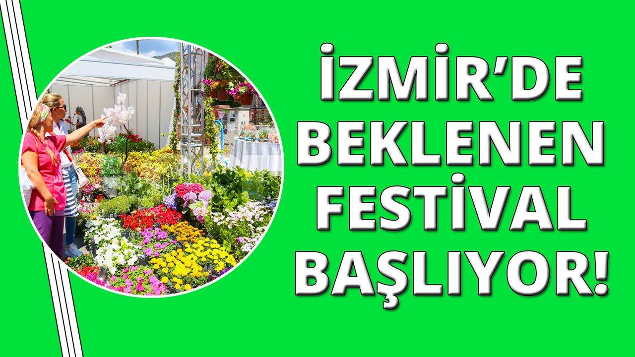 İzmir'de Mis Kokulu Festival başlıyor!