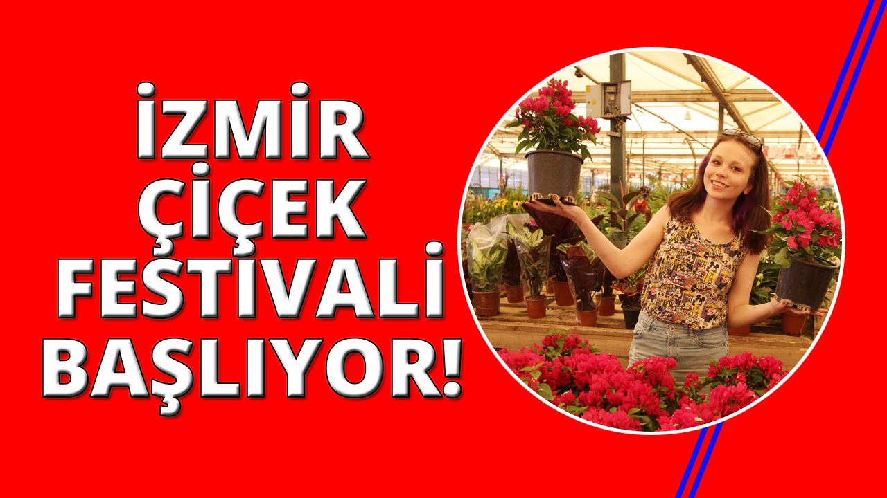İzmir Çiçek Festivali başlıyor!
