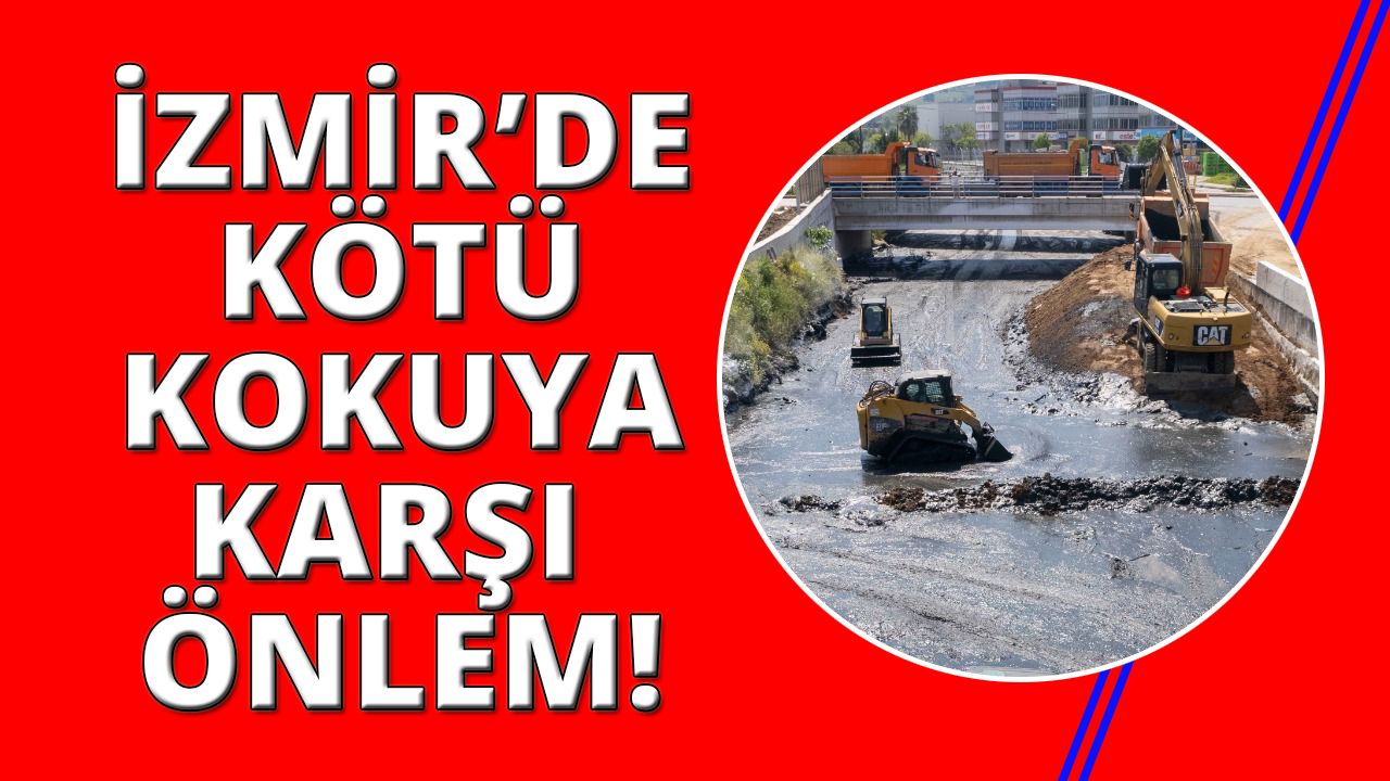 İzmir'de kötü kokuya karşı temizlik çalışmaları hız kazandı