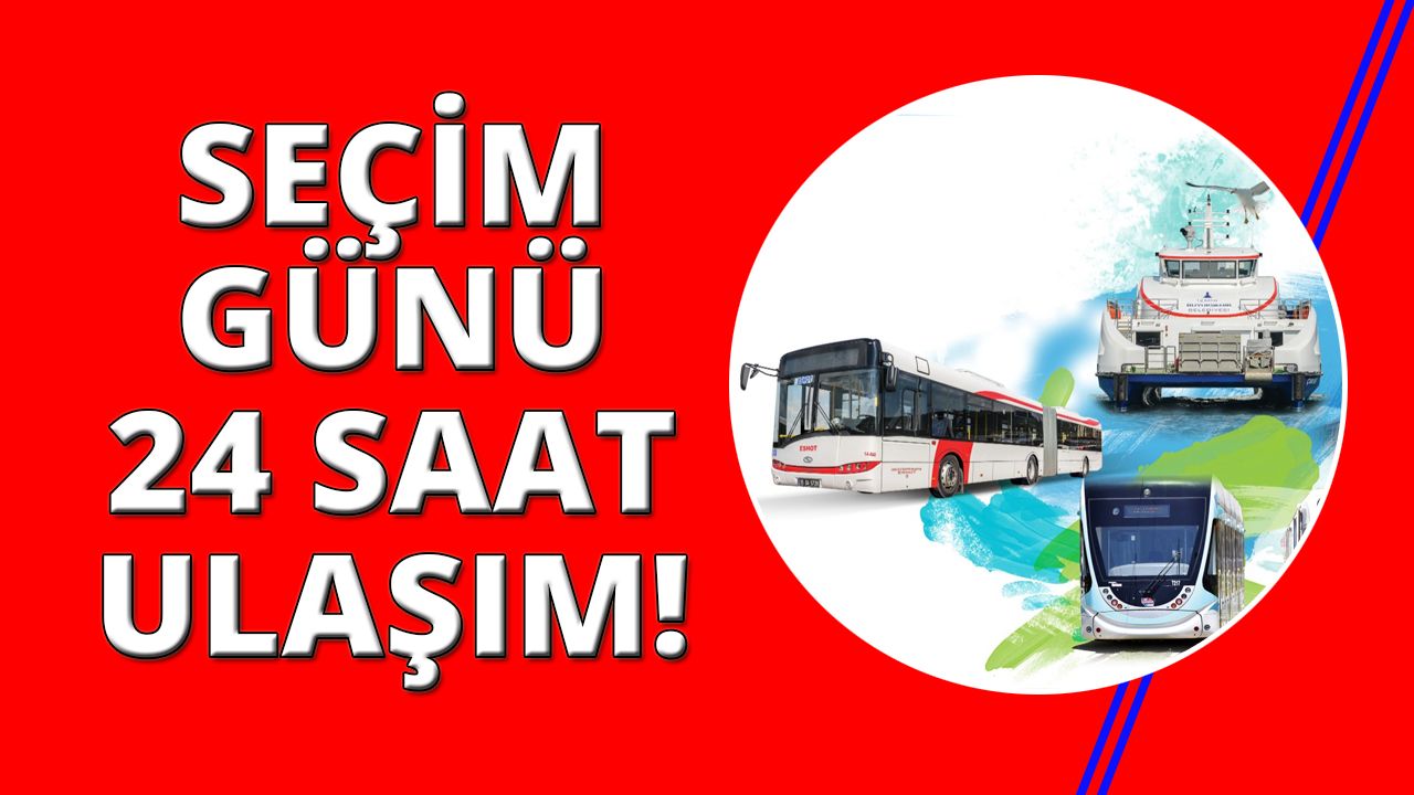 İzmir'de seçim günü toplu ulaşımda 24 saat mesai var