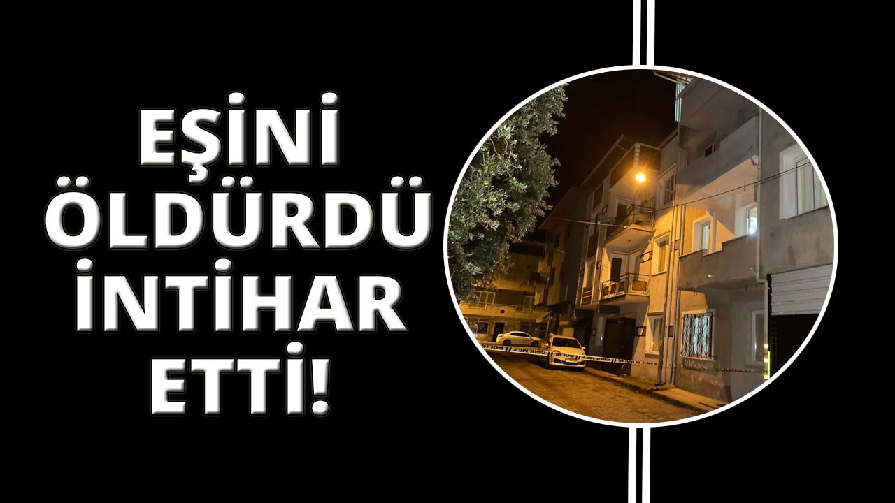 İzmir'de eşini pompalıyla öldürüp intihar etti