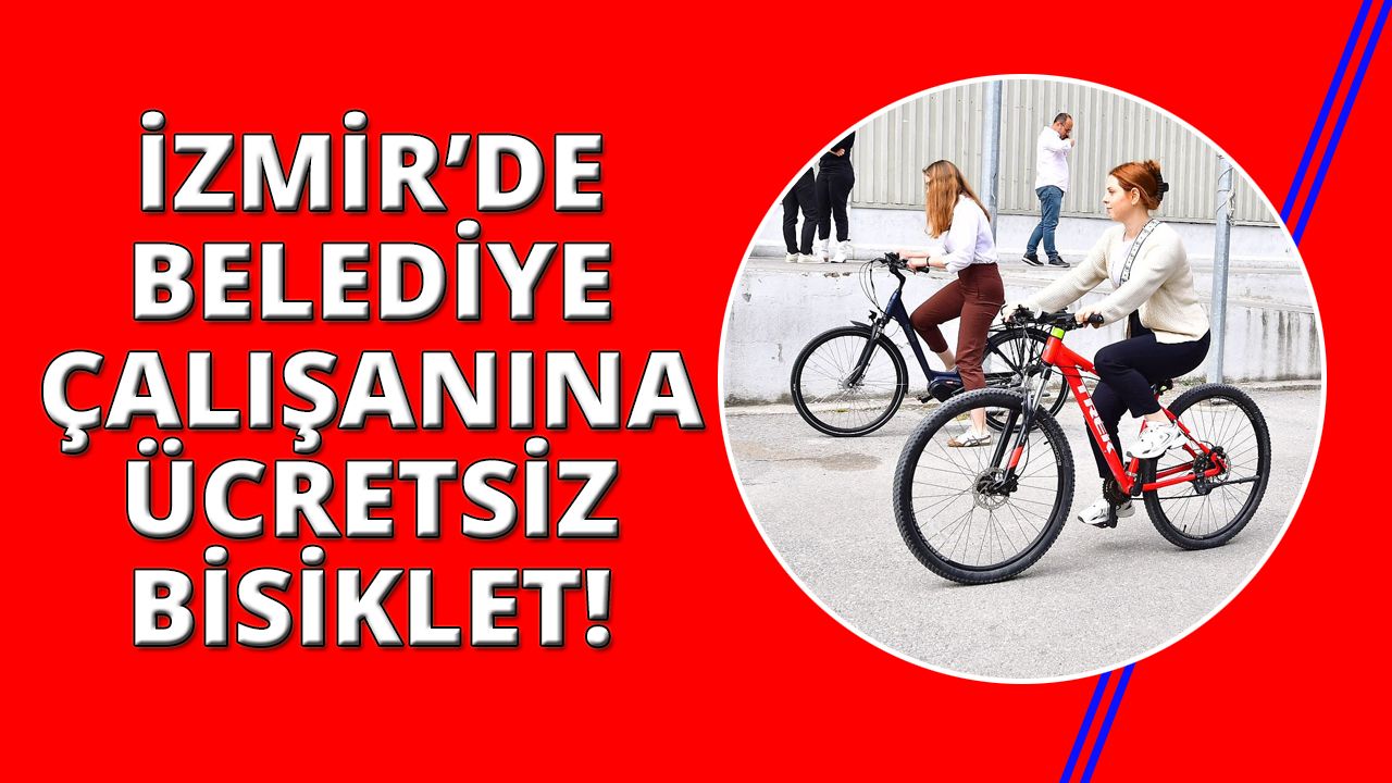 İzmir'de işe ücretsiz bisikletlerle gelip-gidiyorlar