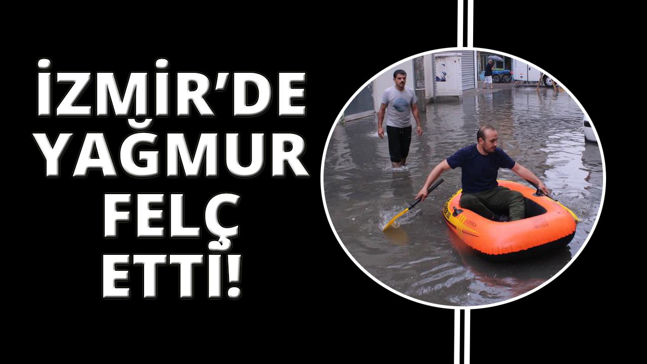İzmir'de sağanak yağış zor onlar yaşattı