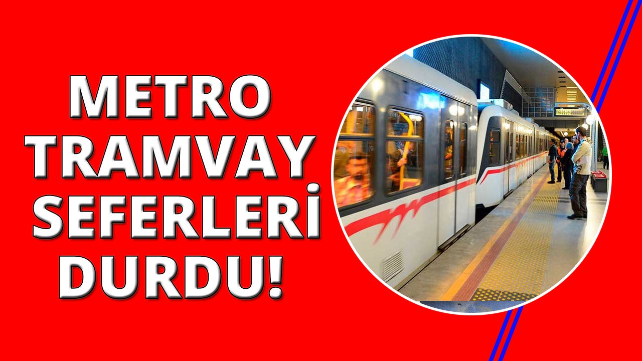 İzmir’de metro ve tramvay seferleri durdu