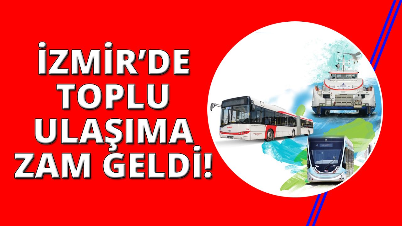 İzmir'de toplu ulaşıma yüzde 48 zam geldi.