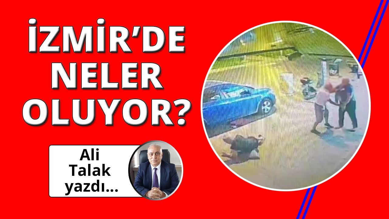 İzmir'de neler oluyor?