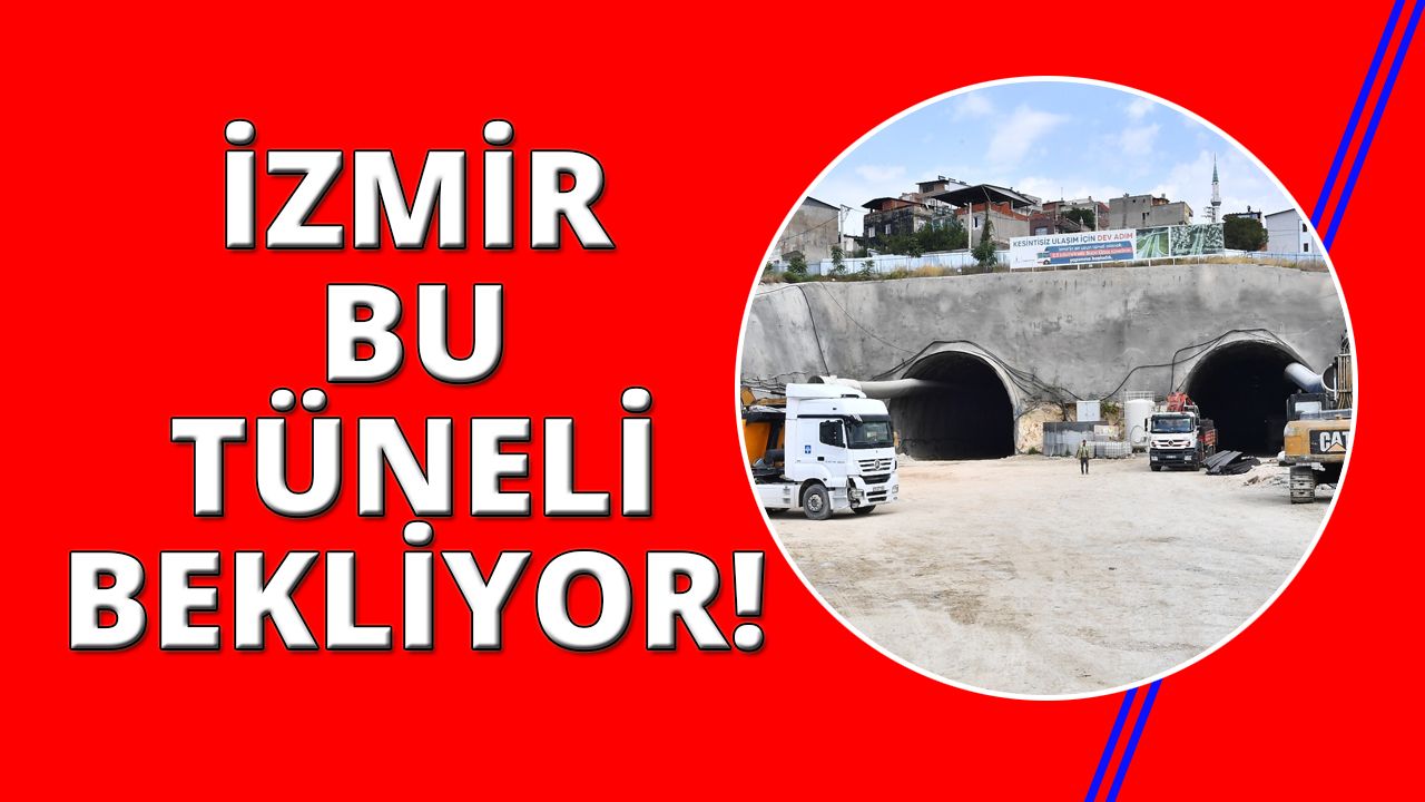 İzmir trafiğini rahatlatacak tünelde yol yarılandı