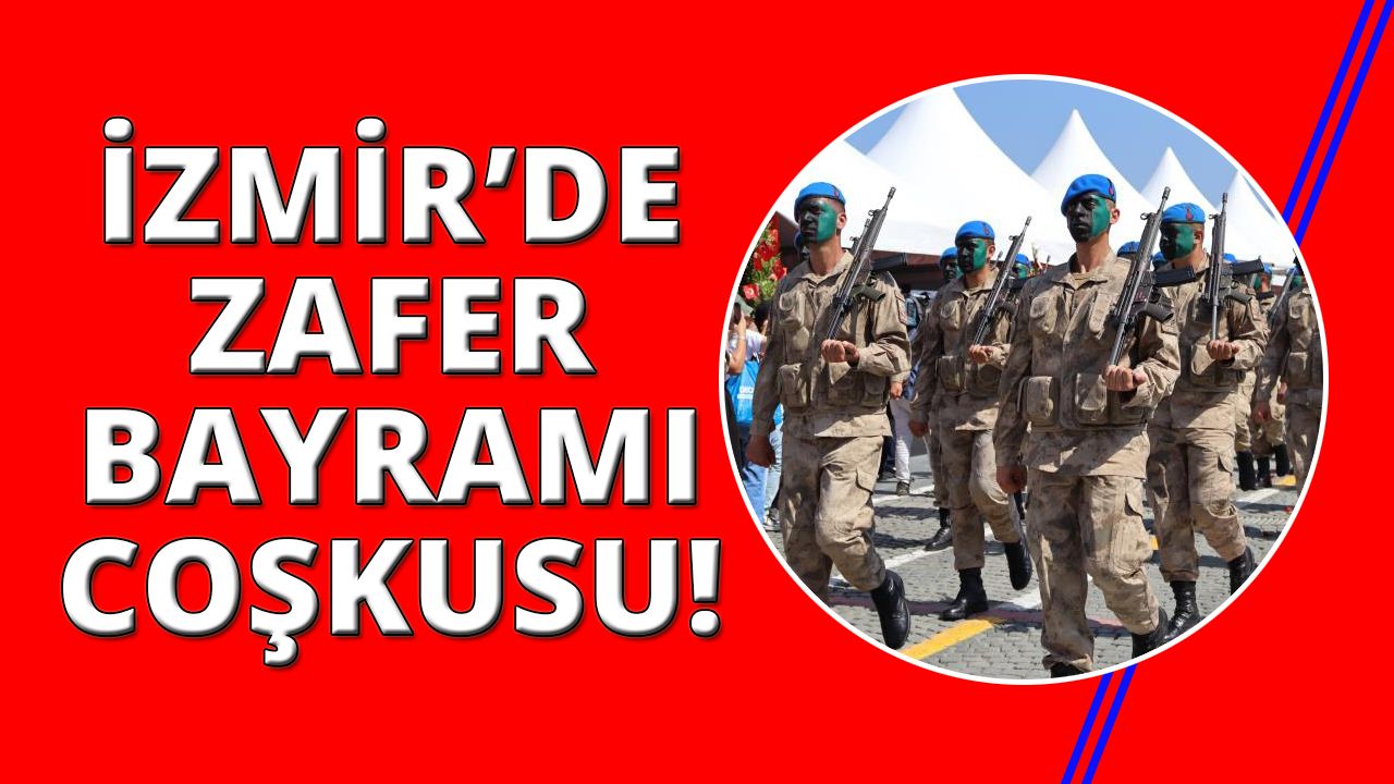 İzmir'de 30 Ağustos Zafer Bayramı coşkuyla kutlandı