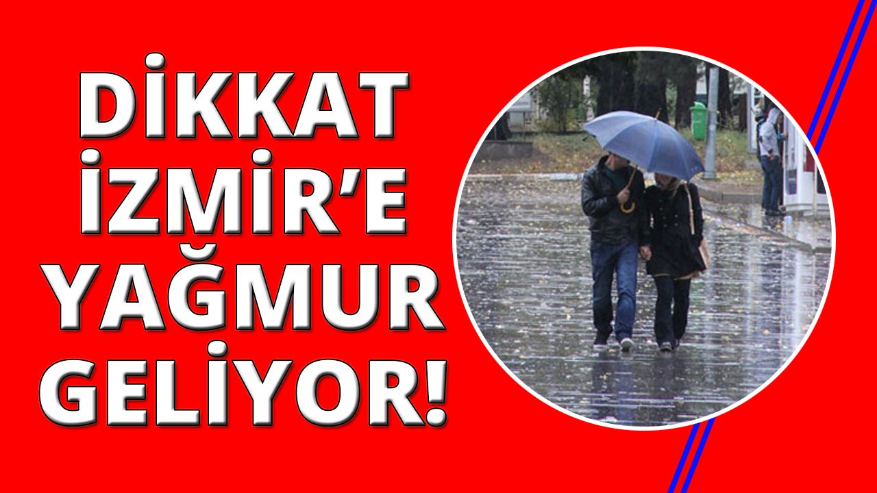 Uzun aradan sonra İzmir'e yağmur geliyor!