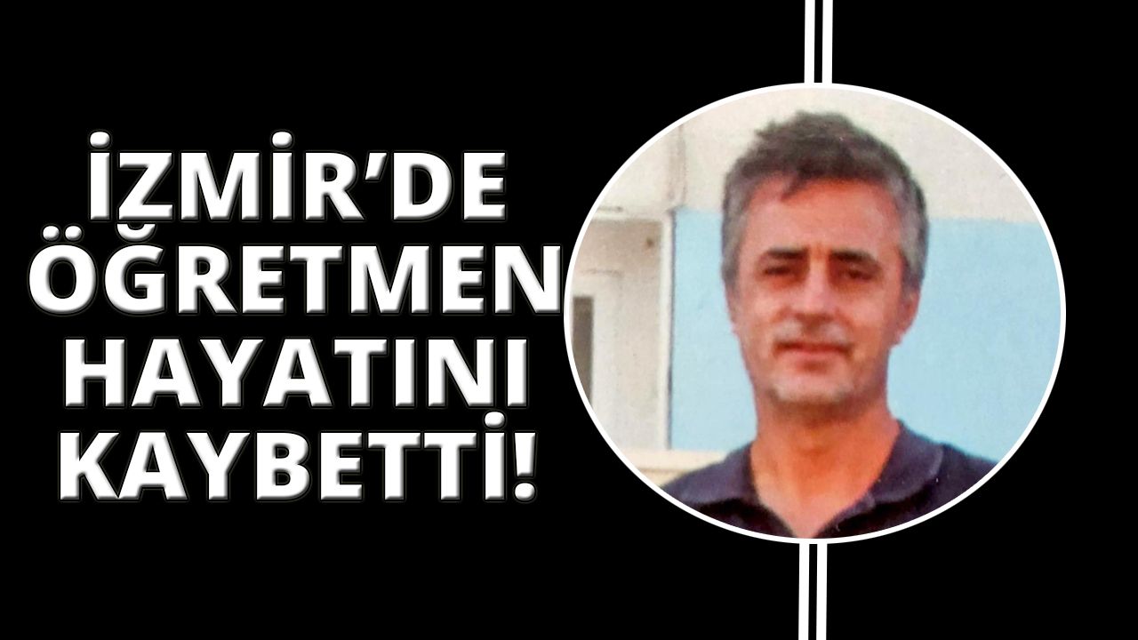 İzmir'de Öğretmenler Günü'nde üzen ölüm