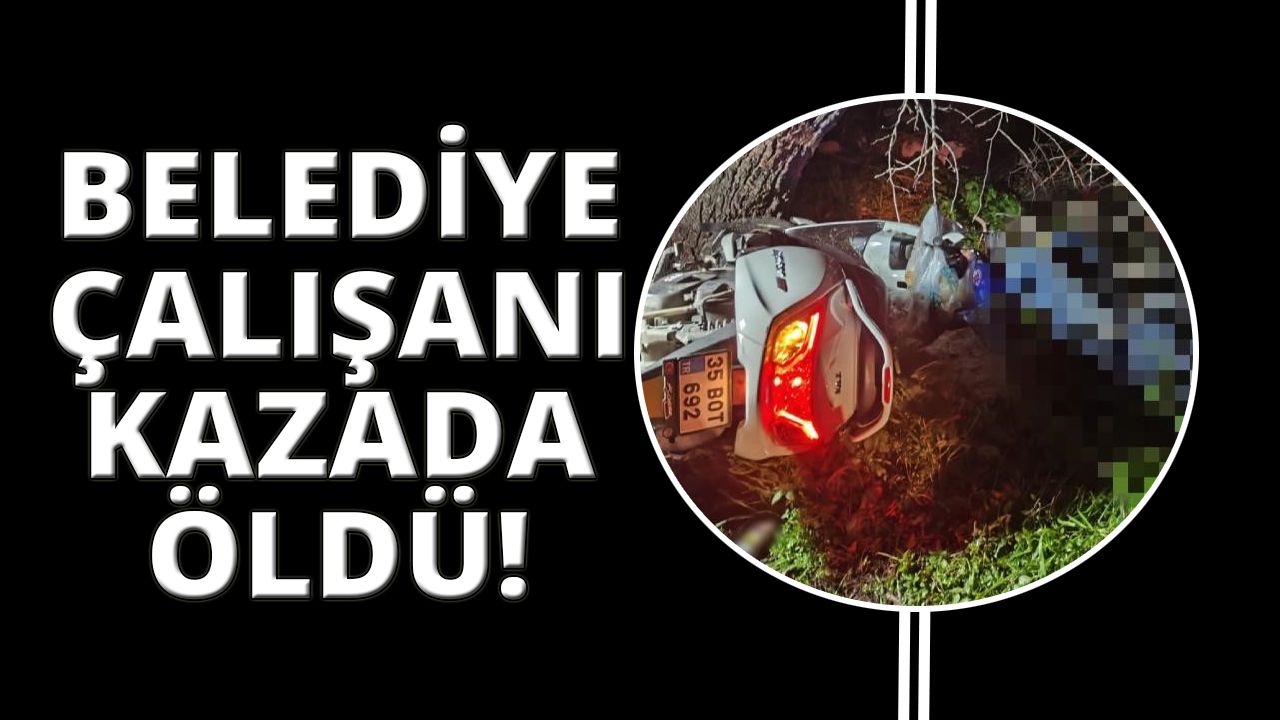 İzmir'de belediye çalışanı motosiklet kazasında can verdi
