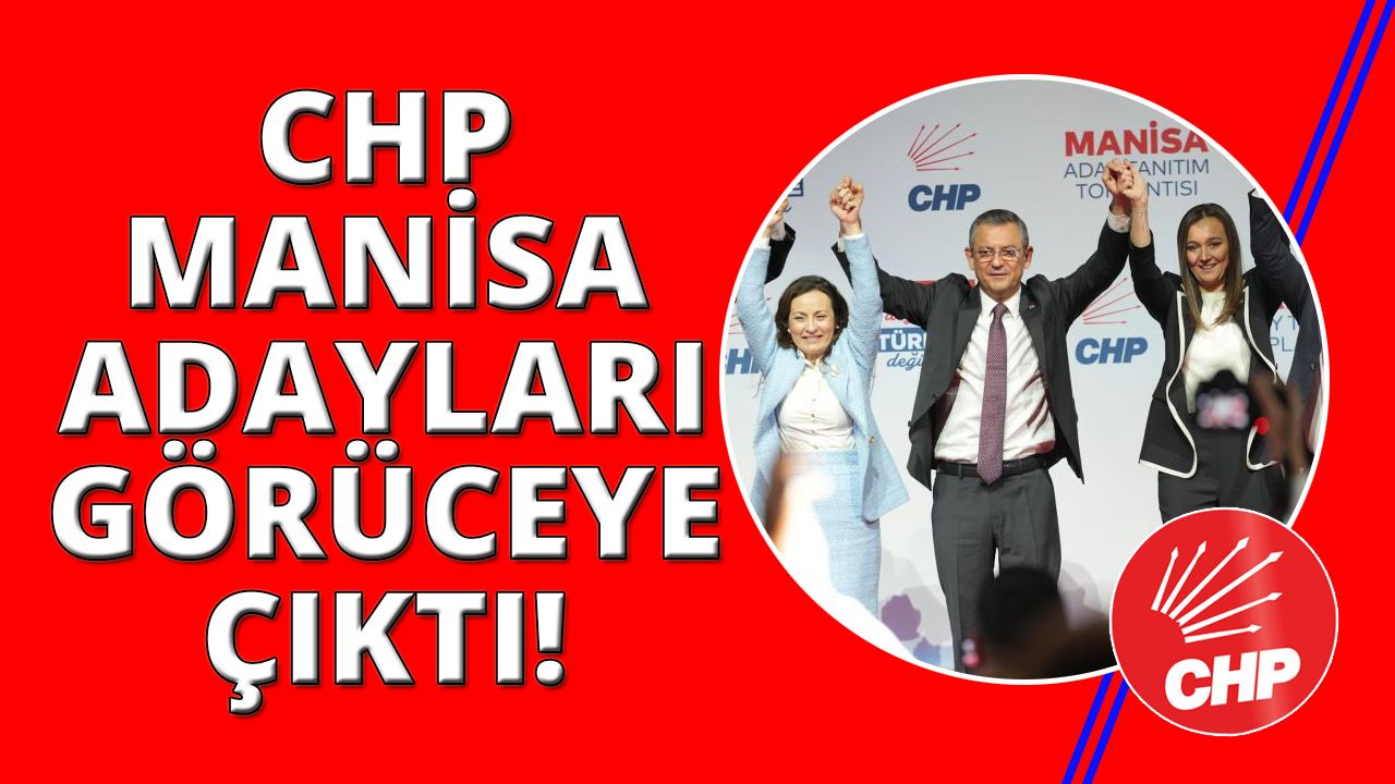 CHP Manisa'da belediye başkan adaylarını tanıttı