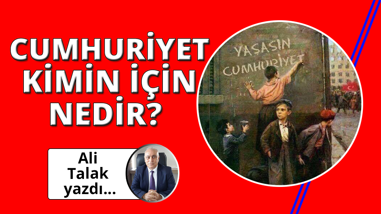 Cumhuriyet Kimin İçin Nedir?