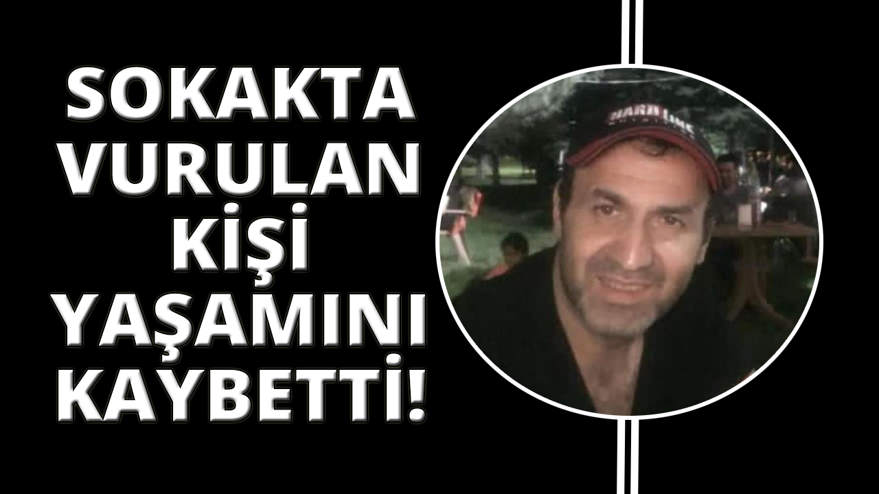 Sokak ortasında silahla başından vurulmuş halde bulundu