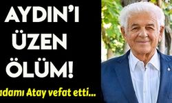 Aydınlı iş adamı Atay hayatını kaybetti