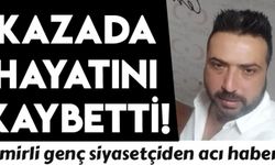İzmir'de ilçe başkanı hayatını kaybetti