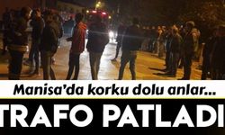 Manisa’da trafo patladı, mahalleli büyük panik yaşadı