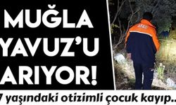 Muğla'da kaybolan 7 yaşındaki otizmli çocuk için arama başlatıldı