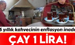  Enflasyona inat çayı 1 TL’ye satıyor