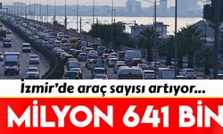 İzmir'de araç sayısı 1 milyon 641 bin 607 oldu