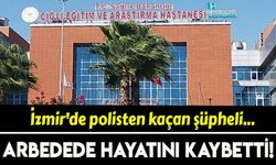 İzmir'de polisten kaçan şüpheli, çıkan arbedede hayatını kaybetti