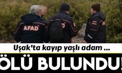 Uşak'ta kayıp yaşlı adam ölü bulundu