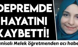 Melek öğretmen memleketi Turgutlu’da toprağa verilecek