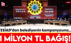 İZSİAD’dan "Bir Kira Bir Yuva" kampanyasına 1 milyon lira bağış!