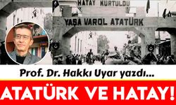 Atatürk’ün son dış politika hedefi: Hatay