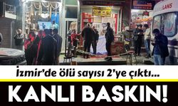 İzmir’deki kanlı iş yeri baskınında ölü sayısı 2’ye yükseldi