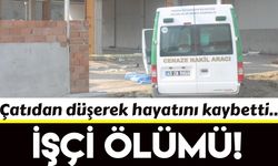 Manisa'da çatıdan düşen işçi hayatını kaybetti