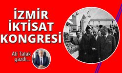 100 yıl sonra İzmir'de İktisat Kongresi
