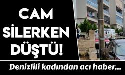 Cam silerken balkondan düşen kadın öldü