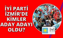 İYİ Parti İzmir'de milletvekili aday adayları belli oldu