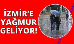 İzmir'e sağanak yağış geliyor!